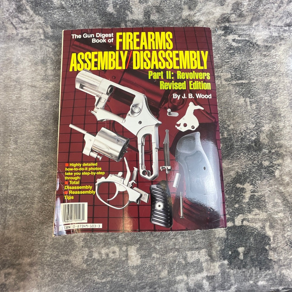 Gun Digest Book of Firearms Assembly Disassembly Part II Revolvers JB Wood Paper